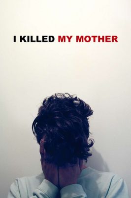 I Killed My Mother