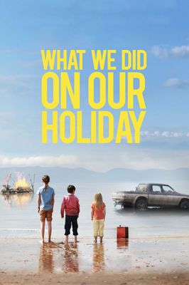 What We Did on Our Holiday