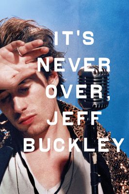 It's Never Over, Jeff Buckley