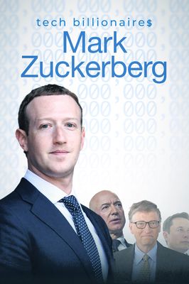Tech Billionaires: Mark Zuckerberg
