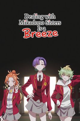 Dealing with Mikadono Sisters Is a Breeze