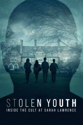 Stolen Youth: Inside the Cult at Sarah Lawrence