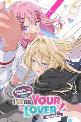 There's No Freaking Way I'll Be Your Lover! Unless...