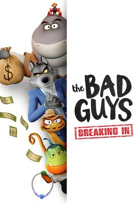 The Bad Guys: Breaking In