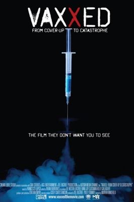Vaxxed: From Cover-Up to Catastrophe