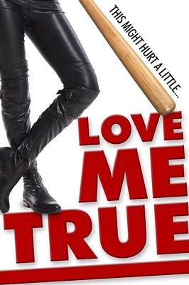 Love Me True