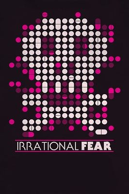Irrational Fear