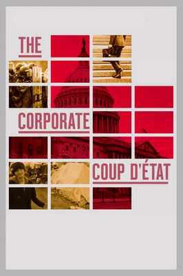 The Corporate Coup D'État