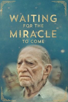 Waiting for the Miracle to Come