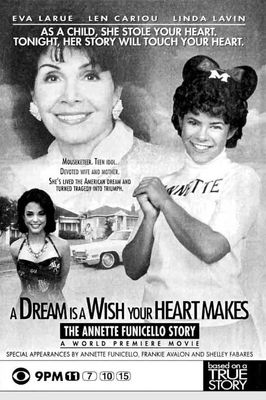 A Dream Is a Wish Your Heart Makes: The Annette Funicello Story