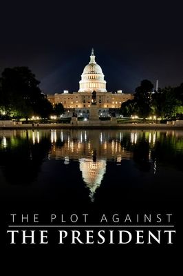 The Plot Against the President