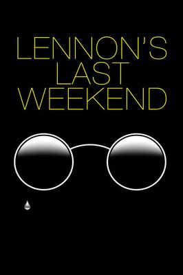 Lennon's Last Weekend