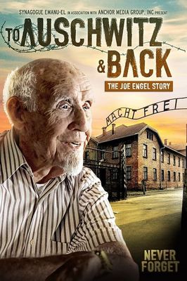 To Auschwitz and Back: The Joe Engel Story