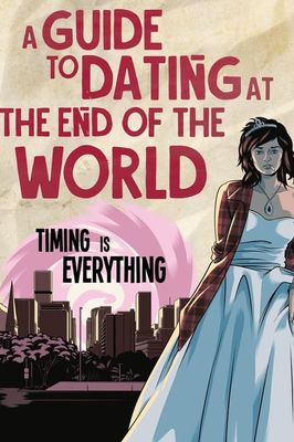 A Guide to Dating at the End of the World