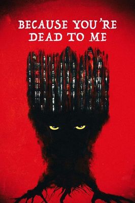 Because You're Dead to Me