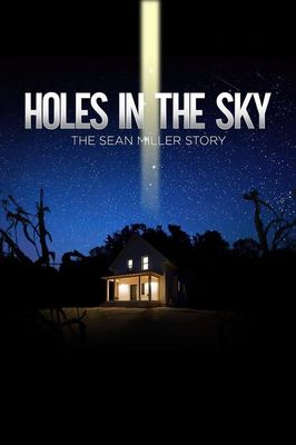 Holes in the Sky: The Sean Miller Story