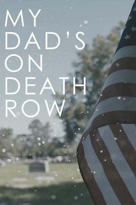 My Dad's on Death Row