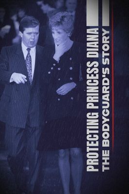 Protecting Princess Diana: The Bodyguard's Story
