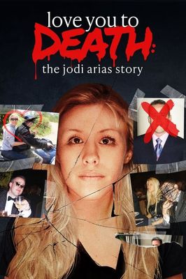 Love You to Death: The Jodi Arias Story