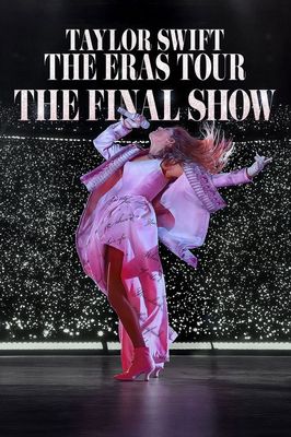 Taylor Swift: The Eras Tour - The Final Show