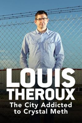 Louis Theroux: The City Addicted to Crystal Meth
