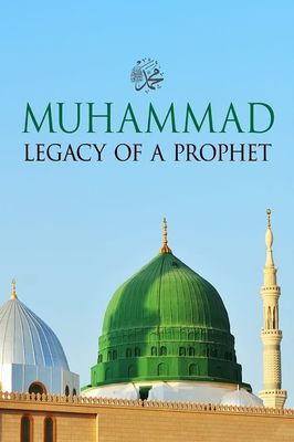 Muhammad: Legacy of a Prophet