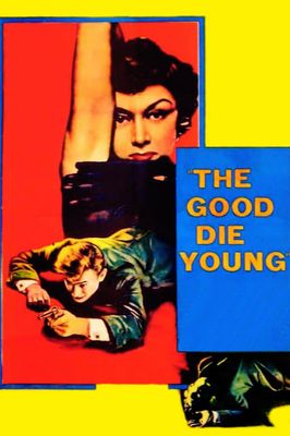 The Good Die Young