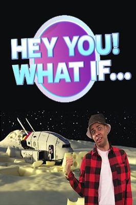 Hey You What If?