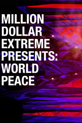 Million Dollar Extreme Presents: World Peace
