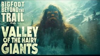 Episode 36 Valley of the Hairy Giants