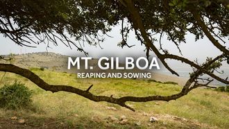 Episode 4 In the Shadow of Gilboa: Reaping & Sowing