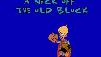 Episode 9 A Nick Off The Old Block