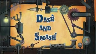 Episode 2 Dash and Smash