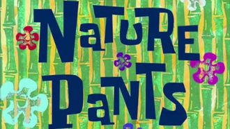 Episode 18 Nature Pants