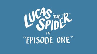 Episode 1 Lucas the Spider