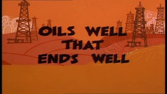 Episode 20 Oils Well That Ends Well