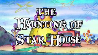 Episode 7 The Haunting of Star House