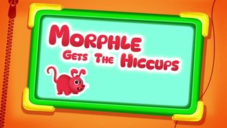 Episode 15 Morphle Gets the Hiccups