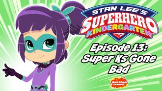 Episode 13 Super Ks Gone Bad