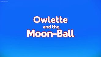Episode 8 Owlette and the Moonball