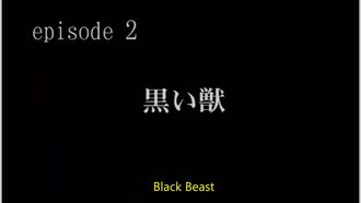Episode 2 The Black Beast