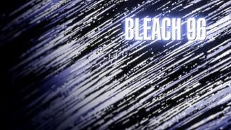 Episode 96 Ichigo, Byakuya, Kariya, The Battle of the Three Extremes!