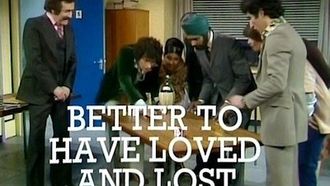 Episode 8 Better to Have Loved and Lost