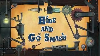 Episode 6 Hide and Go Smash