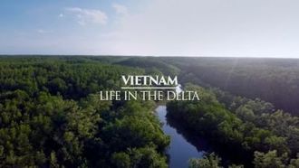 Episode 9 Vietnam: Life in the Delta
