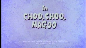 Episode 13 Choo Choo, Magoo
