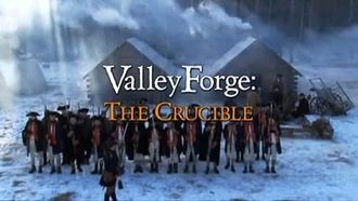 Episode 1 Valley Forge: The Crucible