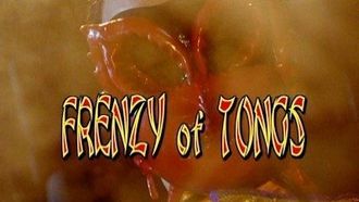 Episode 2 Frenzy of Tongs