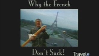 Episode 1 Paris: Why the French Don't Suck