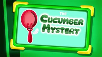 Episode 5 The Cucumber Mystery